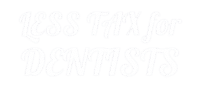 less tax for dentists logo